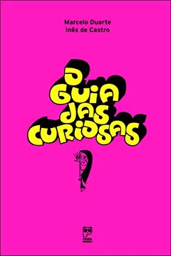 Livro O Guia das Curiosas - Resumo, Resenha, PDF, etc.