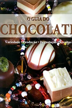 Livro O Guia do Chocolate - Resumo, Resenha, PDF, etc.