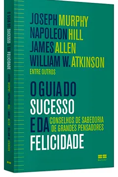 Livro O Guia do Sucesso e da Felicidade - Resumo, Resenha, PDF, etc.