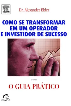 Livro O Guia Prático. Como Se Transformar em Um Operador e Investidor de Sucesso - Resumo, Resenha, PDF, etc.