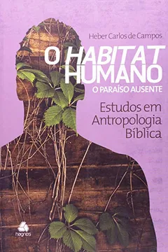 Livro O Habitat Humano. O Paraíso Ausente - Resumo, Resenha, PDF, etc.