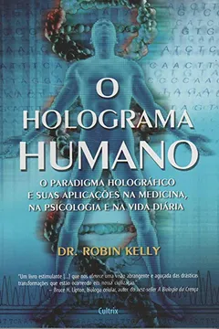 Livro O Holograma Humano - Resumo, Resenha, PDF, etc.