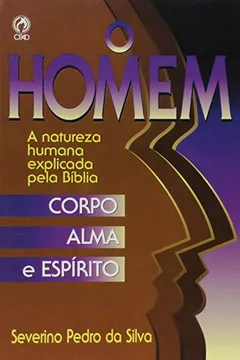Livro O Homem. Corpo, Alma e Espirito - Resumo, Resenha, PDF, etc.