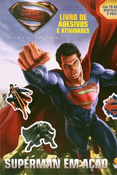 Livro O Homem de Aço. Adesivos e Atividades. Superman em Ação - Resumo, Resenha, PDF, etc.
