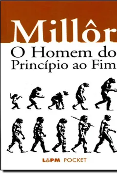 Livro O Homem Do Princípio Ao Fim - Coleção L&PM Pocket - Resumo, Resenha, PDF, etc.