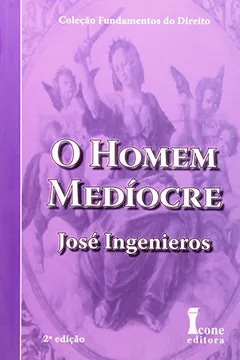 Livro O Homem Medíocre - Coleção Fundamentos do Direito - Resumo, Resenha, PDF, etc.
