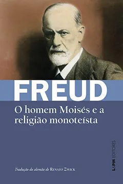 Livro O Homem Moises e a Religião Monotéista - Formato Convencional - Resumo, Resenha, PDF, etc.