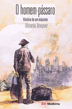 Livro O Homem Passaro Historia De Um Migra - Resumo, Resenha, PDF, etc.