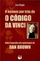 Livro O Homem Por Trás De O Código Da Vinci. Uma Biografia Não Autorizada De Dan Brown - Resumo, Resenha, PDF, etc.