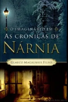 Livro O Imaginario Em As Crônicas De Narnia - Resumo, Resenha, PDF, etc.