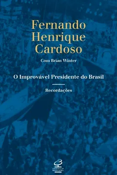 Livro O Improvável Presidente do Brasil. Recordações - Resumo, Resenha, PDF, etc.