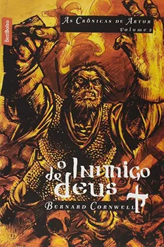 Livro O Inimigo de Deus. As Crônicas de Artur - Volume 2 - Resumo, Resenha, PDF, etc.