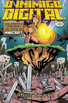Livro O inimigo digital: Uma aventura interativa não oficial de Minecraft - Resumo, Resenha, PDF, etc.