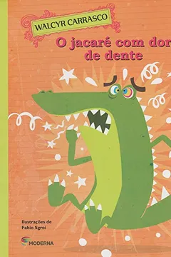 Livro O Jacaré com Dor de Dente - Resumo, Resenha, PDF, etc.