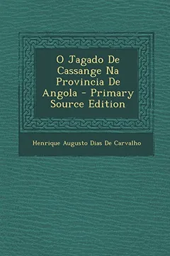 Livro O Jagado de Cassange Na Provincia de Angola - Primary Source Edition - Resumo, Resenha, PDF, etc.