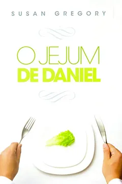 Livro O Jejum de Daniel - Resumo, Resenha, PDF, etc.