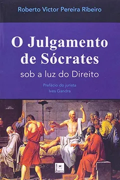 Livro O Julgamento De Socrates. Sob A Luz Do Direito - Resumo, Resenha, PDF, etc.