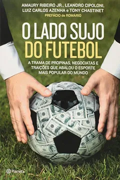 Livro O Lado Sujo do Futebol - Resumo, Resenha, PDF, etc.