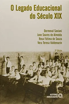 Livro O Legado Educacional do Século XIX - Resumo, Resenha, PDF, etc.