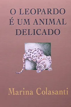 Livro O Leopardo E Um Animal Delicado - Resumo, Resenha, PDF, etc.