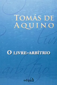 Livro O Livre-Arbítrio - Resumo, Resenha, PDF, etc.
