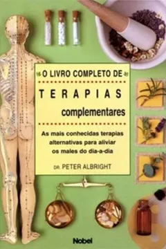 Livro O Livro Completo De Terapias Complementares - Resumo, Resenha, PDF, etc.