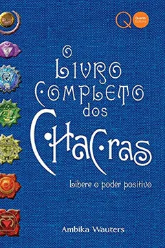 Livro O Livro Completo dos Chacras. Libere o Poder Positivo - Resumo, Resenha, PDF, etc.