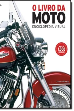 Livro O Livro Da Moto. Enciclopédia Visual - Resumo, Resenha, PDF, etc.