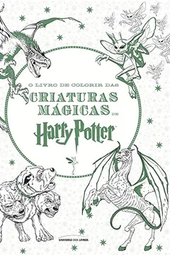 Livro O Livro de Colorir das Criaturas Mágicas de Harry Potter - Resumo, Resenha, PDF, etc.