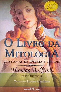 Capa do livro O Livro De Ouro Da Mitologia. Historias De Deuses E Herois