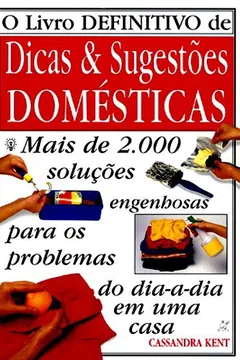 Livro O Livro Definitivo de Dicas & Sugestões Domésticas - Resumo, Resenha, PDF, etc.