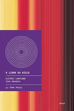 Livro O Livro do Disco. Electric Ladyland - Resumo, Resenha, PDF, etc.