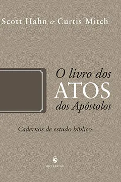 Livro O Livro dos Atos dos Apóstolos - Coleção Cadernos de Estudo Bíblico - Resumo, Resenha, PDF, etc.