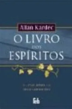 Livro O Livro dos Espíritos. 150 Anos - Resumo, Resenha, PDF, etc.