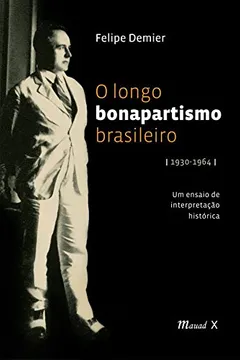 Livro O Longo Bonapartismo Brasileiro - Resumo, Resenha, PDF, etc.