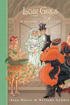 Livro O Lost Girls. Grande E Terrivel - Volume 3 - Resumo, Resenha, PDF, etc.