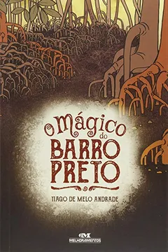 Livro O Mágico do Barro Preto - Resumo, Resenha, PDF, etc.