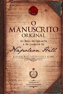 Livro O Manuscrito Original. As 16 Leis Originais do Triunfo e do Sucesso de Napoleon Hill - Resumo, Resenha, PDF, etc.