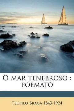 Livro O Mar Tenebroso: Poemato - Resumo, Resenha, PDF, etc.