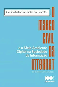 Livro O Marco Civil da Internet e o Meio Ambiente Digital na Sociedade da Informação. Comentários à Lei N.12.965/ 2014 - Resumo, Resenha, PDF, etc.