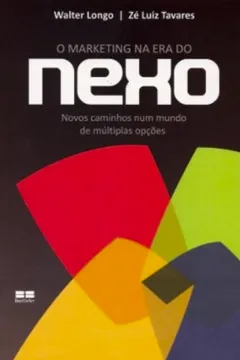 Livro O Marketing na Era do Nexo - Resumo, Resenha, PDF, etc.