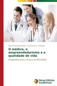 Livro O Medico, O Empreendedorismo E a Qualidade de Vida - Resumo, Resenha, PDF, etc.