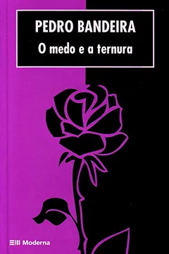 Livro O Medo E A Ternura - Resumo, Resenha, PDF, etc.