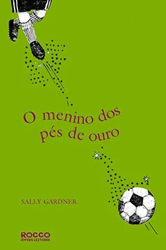 Livro O Menino do Pés de Ouro - Resumo, Resenha, PDF, etc.