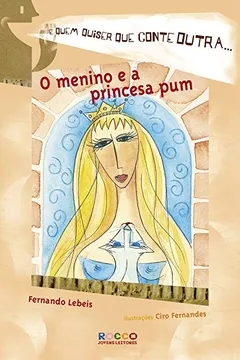 Livro O Menino E A Princesa Pum. E Quem Quiser Que Conte Outra... - Resumo, Resenha, PDF, etc.