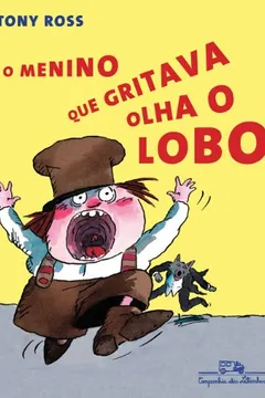 Livro O Menino Que Gritava Olha O Lobo - Resumo, Resenha, PDF, etc.