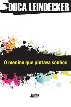 Livro O Menino Que Pintava Sonhos - Formato Convencional - Resumo, Resenha, PDF, etc.