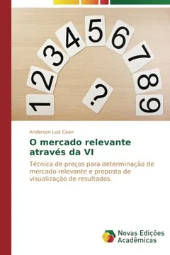 Livro O mercado relevante através da VI: Técnica de preços para determinação de mercado relevante e proposta de visualização de resultados - Resumo, Resenha, PDF, etc.