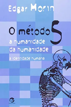 Livro O Método 5. A Humanidade da Humanidade - Resumo, Resenha, PDF, etc.