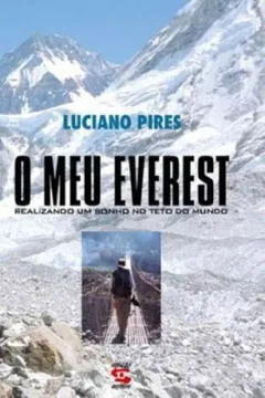Capa do livro O Meu Everest. Realizando Um Sonho No Teto Do Mundo